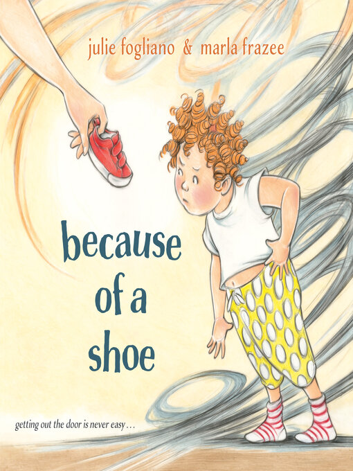 Title details for Because of a Shoe by Julie Fogliano - Available